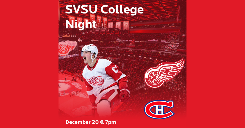 SVSU College Night at the Red Wings on December 20th at 7pm. Red Wings vs. Montreal Canadiens